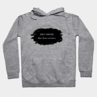 Rally mantra: Mud, Sweat and Gears Hoodie